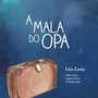 A Mala do Opa (Trilha Sonora Original do livro de Camila Capel)