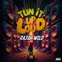 Tun It Up Loud (Explicit)