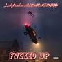 FVCKED UP (feat. Paul Errett & Kid CHAO$) [Explicit]