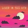 Loser in the City