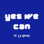 YES WE CAN (feat. Lil Noodle) [Explicit]