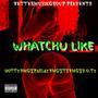 Whatchu like (feat. ParlayBmg , TjBmg & S.O.T.Y) [Explicit]