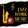 Jazz for Work Productivity