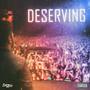 Deserving (Explicit)