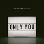 Only You