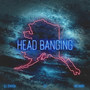 Head Banging (Explicit)