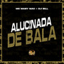 Alucinada de Bala (Explicit)