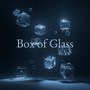 Box of Glass