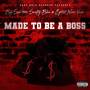 Made To Be A Boss (Explicit)