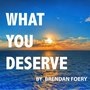 What You Deserve - Single