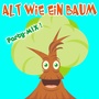 Alt wie ein Baum (Party-Mix)