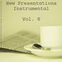 New Presentations Instrumental: Volume 6