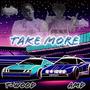 Take More (feat. T-Wood) [Explicit]