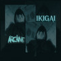 IKIGAI/Arcane (Explicit)