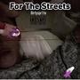 For The Streets (Explicit)