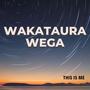 Wakataura Wega (feat. Petit Poison)