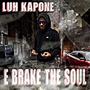 E brake the soul (Explicit)