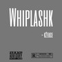 Whiplashk (Explicit)