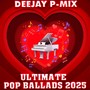 Ultimate Pop Ballads 2025