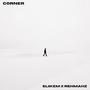 Corner (feat. Rehmahz)