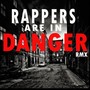 Rappers Are In Danger (RMX) [Explicit]