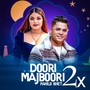 DOORI MAJBOORI pahilo bhet 2x (Sped Up Version)