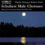 SCHUBERT: Male Choruses