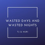 Wasted Days and Wasted Nights