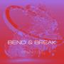 Bend And Break