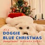 It's a Doggie Blue Christmas (Havana's Version)