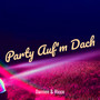 Party Auf'm Dach (Explicit)