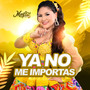 Ya No Me Importas