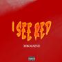 I See Red (Explicit)