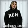 Your black hoodie (Hip-Hop version)