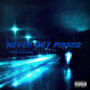 Never Get Pissed (feat. solosxnn) [Explicit]