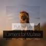 Lament For Mufasa(The Lion King)