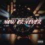 Now or Never (Explicit)