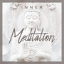 Inner Meditation - Achieve Inner Harmony, Unwavering Peace and a State of Ecstasy (Relaxing Meditation Music, Yoga Relaxing Music)