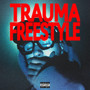 Trauma Freestyle (Explicit)