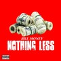 Nothing Less (Explicit)