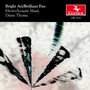 Thome, D.: Electro Acoustic Music (Bright Air/Brilliant Fire) [Bassingthwaighte, Shapiro, University of Washington Chorale, Boers]