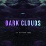 Dark Clouds (feat. Tiffany Jade)