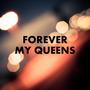 Forever My Queens (Explicit)