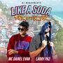 Like a Soda / Faz o TikTok (feat. Mc Dairel Evan)