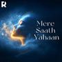 Mere Saath Yahaan | A Heartfelt Journey of Love, Togetherness, and Emotional Connection