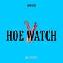 HOE WATCH (Explicit)