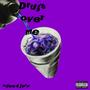 Drugs Over Me (Explicit)