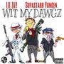 Wit My Dawgz (feat. Lil Zay) [Explicit]