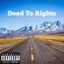 Dead To Rights (Explicit)