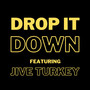 Drop it Down